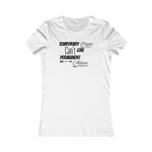 Load image into Gallery viewer, Temporary People Can’t Give Permanent Advice Women Tee