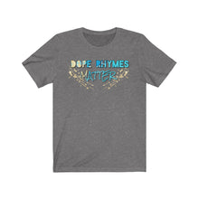 Load image into Gallery viewer, Dope Rhymes Matter Tee