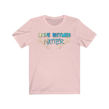 Load image into Gallery viewer, Dope Rhymes Matter Tee