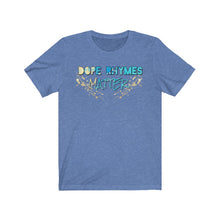 Load image into Gallery viewer, Dope Rhymes Matter Tee