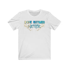Load image into Gallery viewer, Dope Rhymes Matter Tee