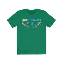 Load image into Gallery viewer, Dope Rhymes Matter Tee