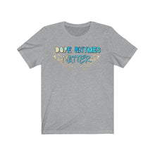 Load image into Gallery viewer, Dope Rhymes Matter Tee