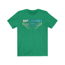 Load image into Gallery viewer, Dope Rhymes Matter Tee
