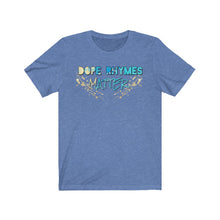 Load image into Gallery viewer, Dope Rhymes Matter Tee
